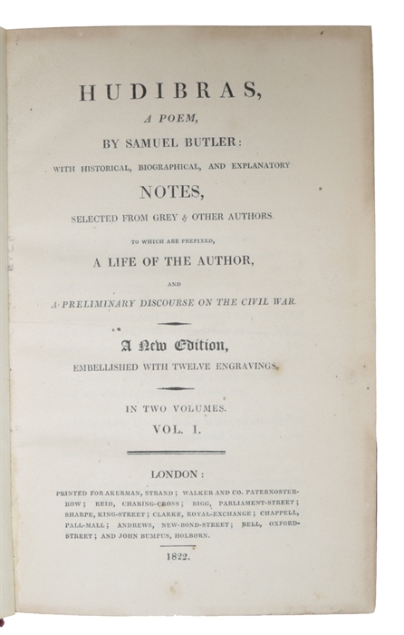 Hudibras, A Poem. With historical, biographical, and explanatory Notes, selected from Grey & other Authors. To which are prefixed, A Life of the Author, and a preliminary Discourse on the Civil War. A New Edition. 2 vols.