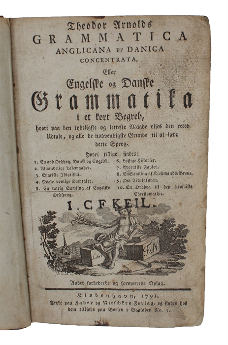 Grammatica Anglicana et Danica concentrata. Eller Engelske og Danske Grammatica i et kort Begreb, hvori paa den tydeligste og letteste Maade vises den rette Udtale, og alle de nødvendigste Grunde til at lære dette Sprog. Andet forbedrede og formeerede...