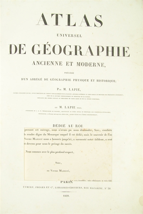 Atlas Universel de Géographie ancienne et moderne, précédé d'une Abrégé de Geographie physique et historique. Dédié au Roi...