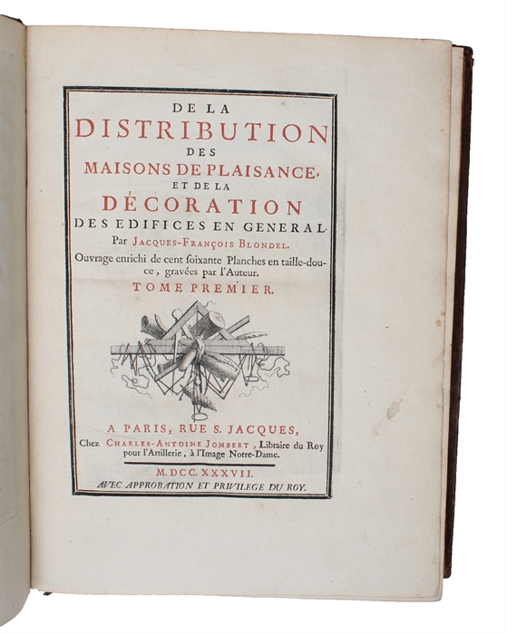 De la Distribution des Maisons de Plaisance et de la Décoration des Edifices en general. 2 vols. [On the Designing of Country Seats and the Decoration of Buildings in General].