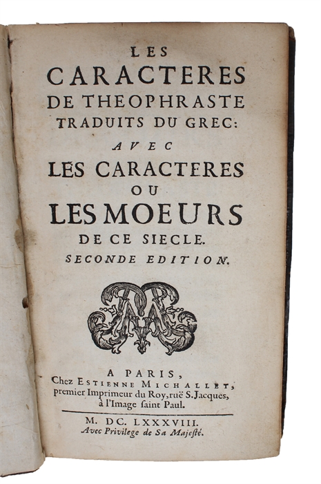 Les Caracteres de Theophraste traduits du grec : Avec les Caracteres ou les Moeurs de ce Siecle. Seconde edition.