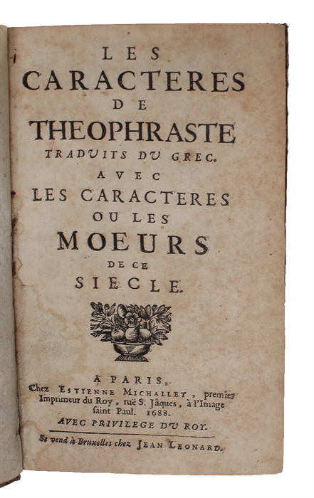 Les Caracteres de Theophraste traduits du grec. Avec les Caracteres ou les Moeurs de ce Siecle.