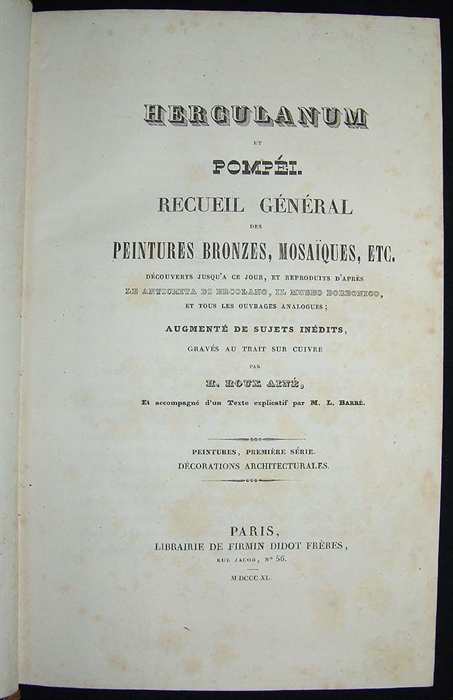 Herculanum et Pompéi. recueil Général des Peintures Bronzes, Mosaiques, Etc. Découverts jusquá ce Jour, et reproduits d'apres le Antichita di Ercolano, il Museo Borbonico, et tous les Ouvrages analogues. ASugmenté de Sujets inédits, Gravés au Trait ...