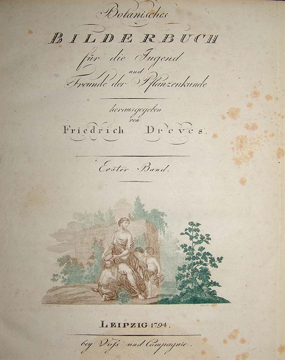 Botanisches Bilderbuch für die Jugend und Freunde der Pflanzenkunde. (Auch in 3.u. 4. Band mit d. Titel:) Getreue Abbildungen und Zergliederungen Deutscher Gewächse. 1.-5. Bd.: Heft 2 (= Heft 1-26 von 28 erschienen).