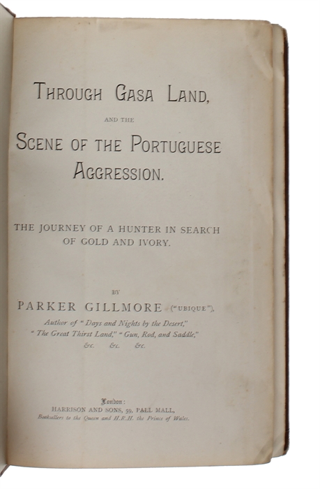 Through Gasa Land, and the Scene of the Portuguese Agression. The Journey of a Hunter in Search of Gold and Ivory.