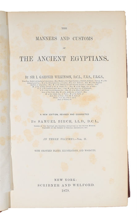 The Manners and Customs of The Ancient Egyptians. A New Edition, revised and Corrected by Samuel Birch. 3 vols.