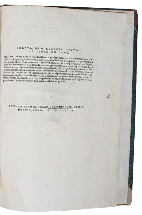 De Historia plantarum Libri VIII, Et Decimi principium De Causis, siute generatione plantarum, Libri VI. Theodoro Gaza interprete. Cum eorum omnium quæ his Theophrasti libris continentur, indice. (2 Parts).