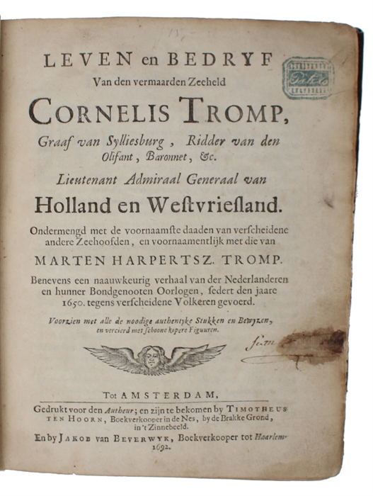 Leven en Bedryf van den vermaarden Zeeheld Cornelis Tromp, Graaf van Sylliesburg, Ridder van den Olifant...Lieutnant Admiral General van Holland en Westfriesland...daaden van verschiedene andere Zeehoofden, en voornaamentlijk met die van Marten Harper...