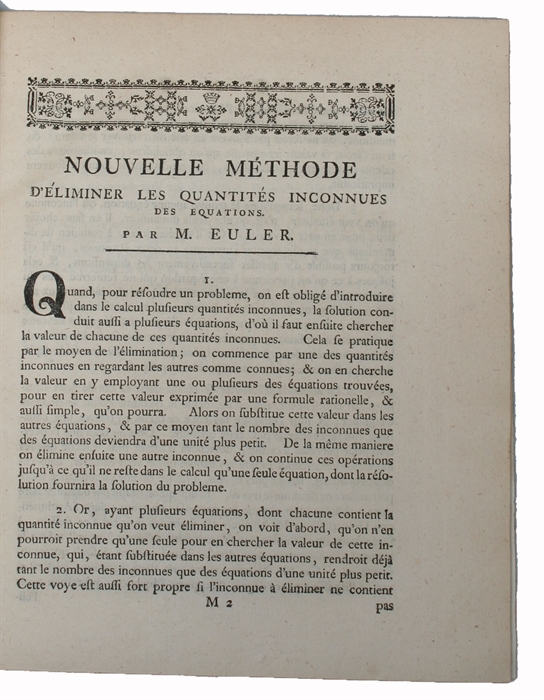 3 works by Euler: Nouvelle Méthode d'Éliminer les Quantités inconnues des Equations. - Recherches sur les Microscopes a´Trois Verres et les Moyens de les Perfectionner. - Sur L'Avantage du Banquier au Jeu du Pharaon.