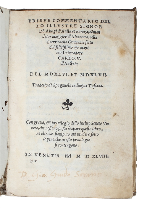 Brieve commentaria; nelle Guerra della Germania fatta del felicissimo & maxima Imperadore Carlo. V. d'Austria del MDXLVI. et MDXLVII. Tradotto di Spagnuolo in lingua Toscana.