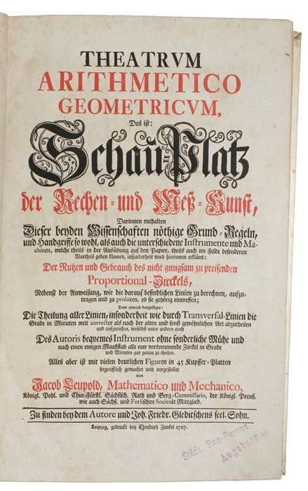 Theatrum arithmetico geometricum, das ist: Schau-Platz der Rechen- und Mess-Kunst, ... [With:] Theatri machinarum supplementum das ist: Zusatz zum Schau-Platz der Machinen und Instrumenten, ...