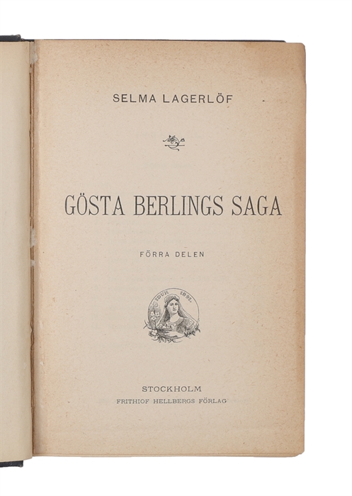Gösta Berlings Saga. Förra - (Senare) Delen.