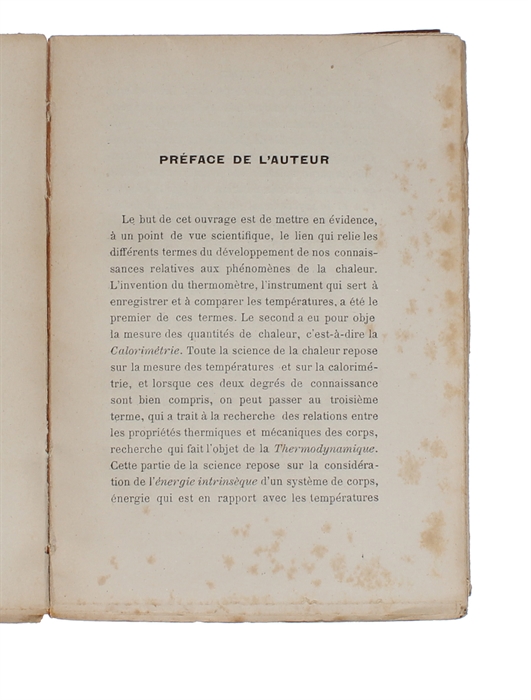 La Chaleur. Lecons Élémentaires sur la Thermometrie, la Calorimétrie, La Thermodynamique, et la Dissipation de L'Énergie. Edition francaise, d'apres la huitieme edition anglaise., par Georges Mouret. Prècédée d'une préface par M.A. Potier.