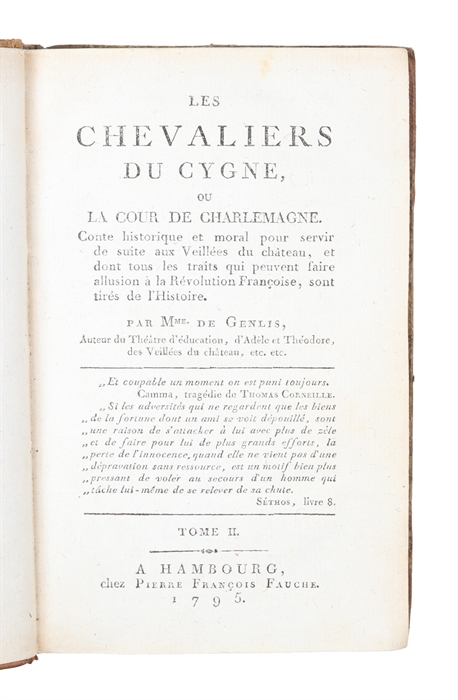 Les Chevaliers du Cygne, ou la Cour de Charlemagne. Conte historique et moral pour servir de suite aux Veillées du chateau, et dont tous le traits qui peuvent faire allusion a la Revolution Francoise, sont tirés de l'Histoire. 3 vols.