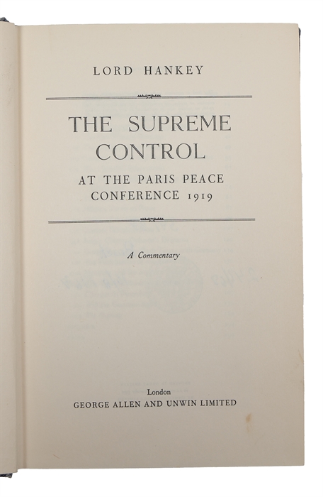 The Supreme Command 1914-1918; The Supreme Control at the Paris Peace Conference 1919 . 2 vols. + supplement.