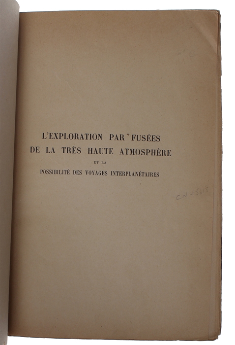 L'astronautique + L'exploration par fusées de la très haute atmosphère et la possibilité des voyages interplanétaires. Conférence faite à l'Assemblée générale de la Société Astronomique de France le 8 Juin 1927.