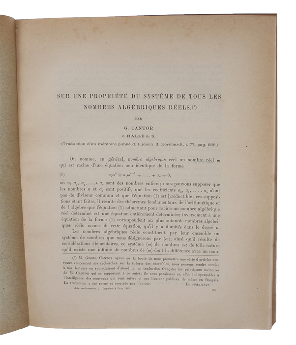 Collection of 13 fundamental papers by Cantor (of which 12 are the first translations into French). 1. Sur une propriété du systeme de tous les nombrés algébriques réels (translation of "Über eine Eigenschaft des Inbegriffes aller reellen algebraisc...