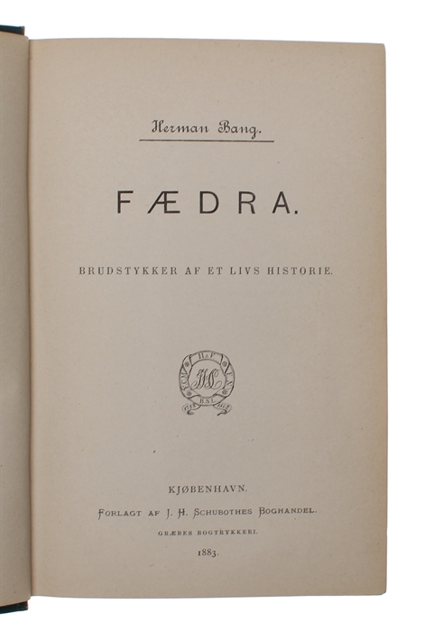 Fædra. Brudstykker af et Livs Historie.