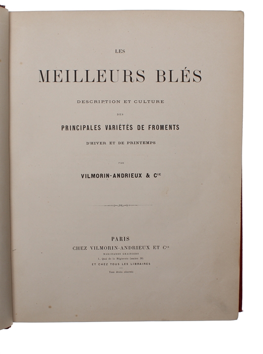 Les Meilleurs Blés. Description et Culture des Principales Variétés de Froments D'Hiver et de Printemps.