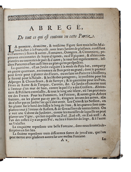 Le Jardinier du Pays-Bas, ou sont décrites toutes sortes de belles Maisons de plaisance & de Campagne, & comment on les peut planter, fermer, & embellier de plusieurs Herbes, Fleurs, & Arbres rares...Enrichie de plusieurs belles igures...(Part I)  - ...