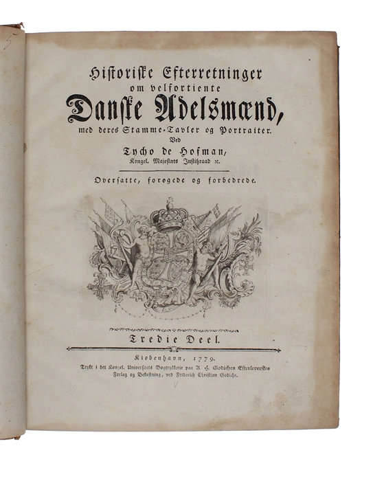 Historiske Efterretninger om velfortiente Danske Adelsmænd, med deres Stamme=Tavler og Portraiter. Oversatte, forøgede og forbedrede. Første (- Tredie) Deel. (3 Bd., kpl.).