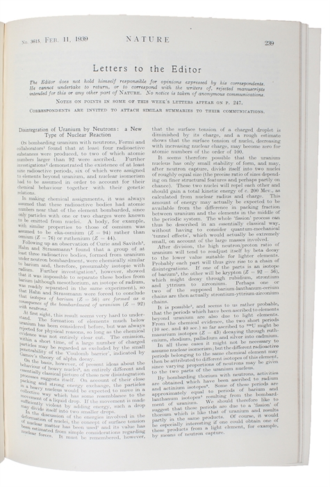 Disintegration of Uranium by neutrons: a new type of nuclear reaction (+) Products of the fission of the Uranium nucleus [L. Meitner & Frisch] (+) Liberation of neutrons in the nuclear explosion of Uranium [H. Von Halban, F. Joliot & L. Kowarski] (+) P...