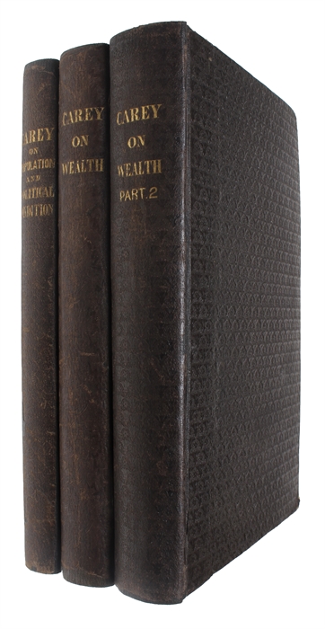 Principles of Political Economy. 4 Parts in 3 vols. Part the First: Of the Laws of the Production and Distribution of Wealth. Part the Second: Of the Causes which Retard Increase in the Population of Wealth, and Improvement in the Physical and Moral Co...