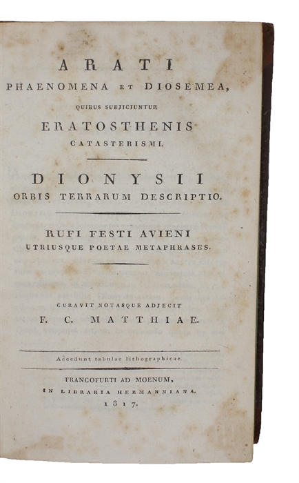 Phaenomena Et Diosemea, Quibus Subjiciuntur Eratosthenis Catasterismi. Dionysii Orbis Terrarum Descriptio. Rufi Fest Avieni Utriusque Poetae Metaphrases