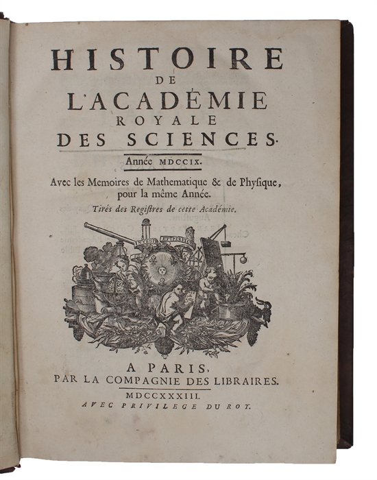 Histoire de L'Academie Royale des Sciences. Année MDCCIX. Avec les Memoires de Mathematiques & de Physique, pour la même Année. Tirés des Registres de cette Academie.