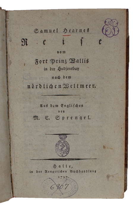 Reise vom Fort Prinz Wallis in der Hudsonbay nach dem nördlichen Weltmeer. Aus dem Englischen von M.C. Sprengel.