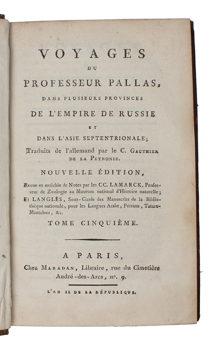 Voyages du Professeur Pallas, dans plusieurs Provinces de L'Empire de Russie et dans L'Asie septentrionale; Traduits de l'allemand par le C. Gauthier de la Peyronie. Nouvelle Édition, revue et enrichie de Notes par le C.C. Lamarck... 8 Vols.