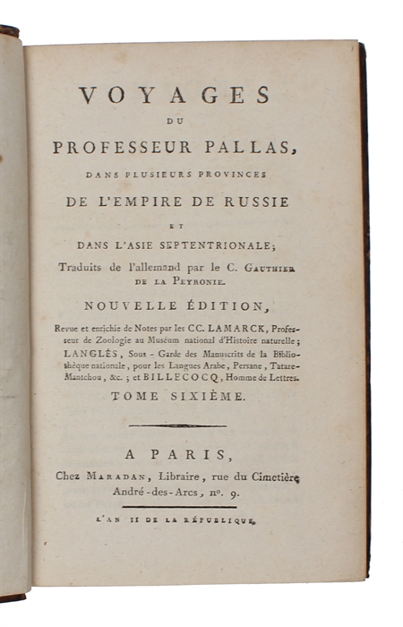 Voyages du Professeur Pallas, dans plusieurs Provinces de L'Empire de Russie et dans L'Asie septentrionale; Traduits de l'allemand par le C. Gauthier de la Peyronie. Nouvelle Édition, revue et enrichie de Notes par le C.C. Lamarck... 8 Vols.