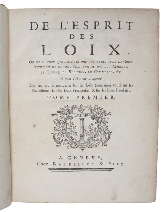 De l'Esprit de Loix. Ou du rapport que les Loix doivent avoir avec la Constitution de chaque Gouvernement, les Moeurs, le Climat, la Religion, le Commerce, &c. à quoi l'Auteur a ajouté Des recherches nouvelles sur les Loix Romaines touchant les Succ...