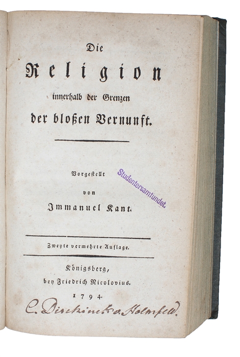 Prolegomena zu einer jeder künftigen Metaphysik die als Wissenschaft wird auftreten können + Die Religion innerhalb der Grenzen der blossen Vernunft. Zweyte vermehrte Auflage + Der Streit der Facultäten in drey Abschnitten.