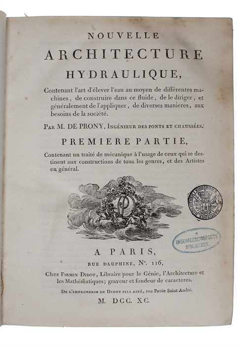 Nouvelle Architecture Hydraulique, contenant l'art d´lever l'eau au moyen de différentes machines, de construire dans ce fluide, de le diriger, et généralement de l'appliquer. de diverses manieres, aux besoins de la société. 1.-2. Partie. 2 Vols.