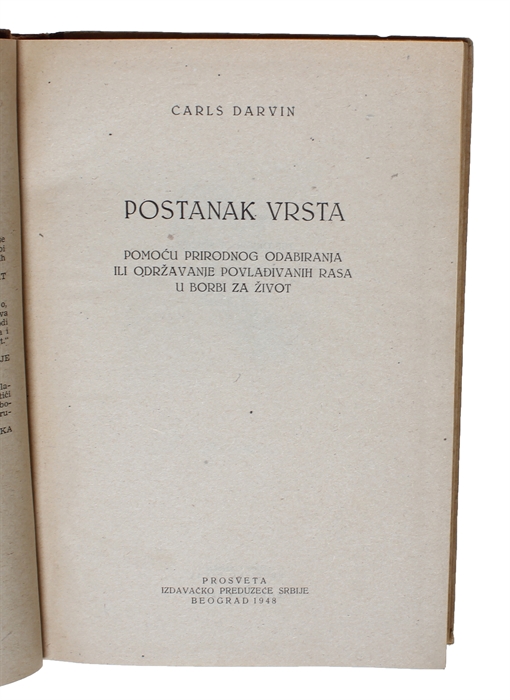 Postanak vrsta pomocu prirodnog odabiranja ili Odrzavanje povladivanih rasa u borbi za zivot. (Bosnian, i.e. "Origin of Species").