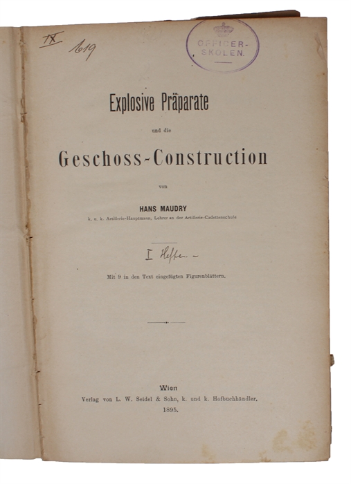 Waffenlehre für aller Waffen. 1.-4. Heft. (1. Explosive Präparate und die Geschoss-Construction. - 2. Rohre und Gestelle der Feuerwaffen. - 3. Die Handfeuerwaffen, Blankwaffen und Schutzwaffen. - 4. Geschütze. Mitrailleusen und schnellfeuernde Kanonen...