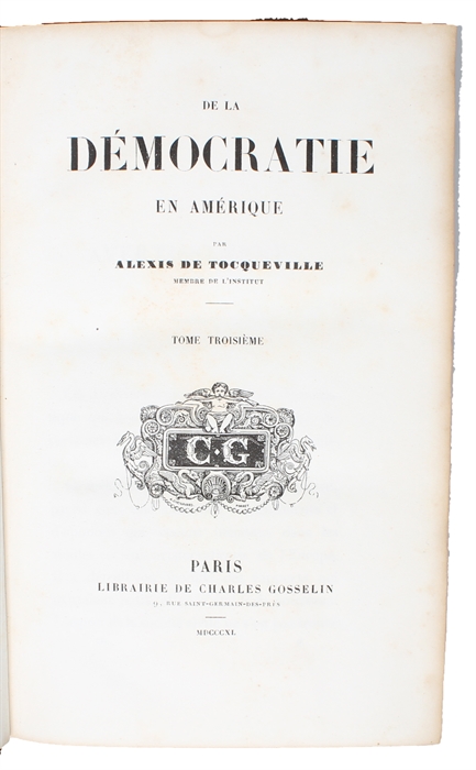 De la Democratie en Amerique. Orné d'une carte d'Amérique. 4 Tomes. 