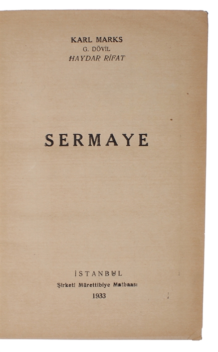 Sermaye. [i.e. Turkish: "Das Kapital"].