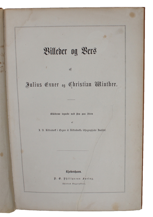 Billeder og Vers. Billederne tegnede med Pen paa Steen af J. A. Kittendorff i Tegner & Kittendorffs lithographiske Institut.