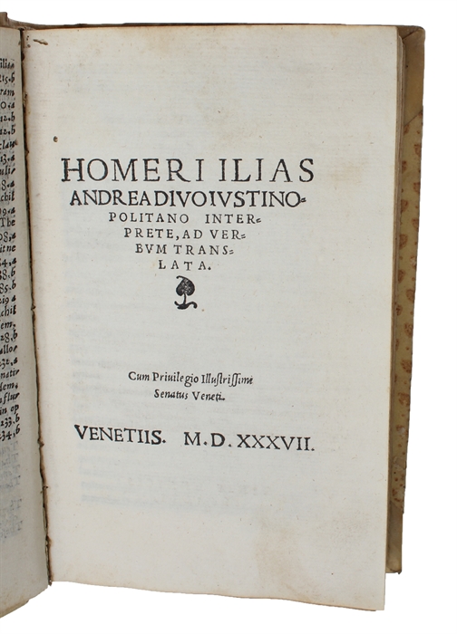 Poetarum Omnium. Ilias & Odyssea. 2 vols. 

I. Ilias, Andrea Divo justinopolitano interprete, ad verbum translata. Herodoti Halicarnassei libellus, Homeri vitam fidelissime continens, Conrado Heresbachio interprete. cum Indice copiosissimo. Cum Gratia...