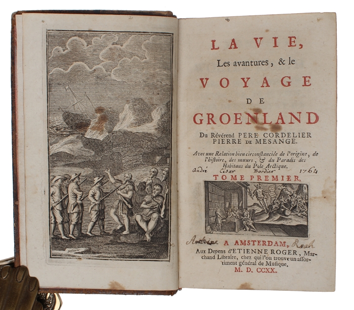 La Vie, Les avantures, & le Voyage de Groenland. Avec une Relation bien circonstanciée de l'origine, de l'histoire, des Mæurs, & du Paradis des Habitants du Pole Arctique. 2 Vols.