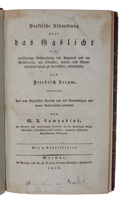 Praktische Abhandlung über das Gaslicht, eine vollständige Beschreibung des Apparats und der Maschinerie, um Straßen, Häuser und Manufacturen damit zu beleuchten, enthaltend.