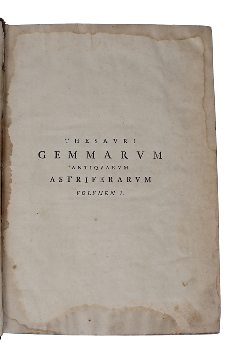 Thesaurus gemmarum antiquarum astriferarum quae e compluribus dactyliothecis selestae aereis tabulis cc. Insculptae observationibus inlustrantur sdiectis parergis adiectis parergis LX atlante farnesiano prolrgomenis diatribis III disertationibus XV [....