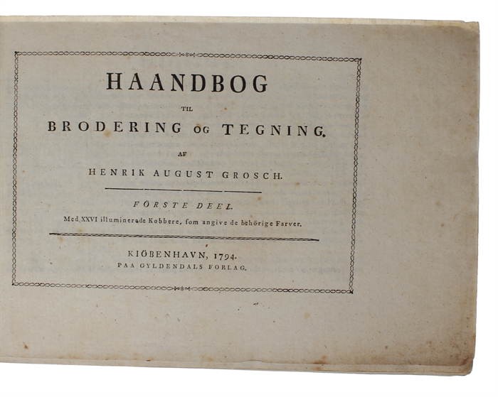 Haandbog til Brodering og Tegning. (i.e. Haandbook for embroidery and drawing). 2 parts (all).