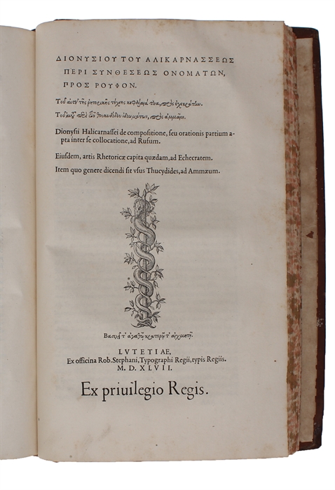 Romaikes Archaiologias Biblia Deka (in Greek). Antiquitatum Romanarum. Lib. X. Ex Bibliotheka Regia. + Peri Syntheseos Onomaton pros Roufon (in Greek). De compositione, seu orationis partium apta inter se collectione, ad Rufum.