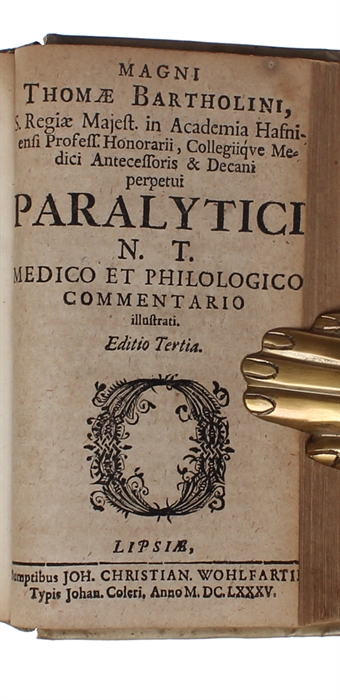 De Insolitis Partus Humani [Th. Bartholin] (+) Mindani Equitis Observationes Anatomicae [Vesling] (+) De Morbis Biblicis [Th. Bartholin] (+) Exercitationes Miscellaneae [Caspar Bartholin] (+)  Paralytici N.T. Medico et Philologico [Th. Bartholin].