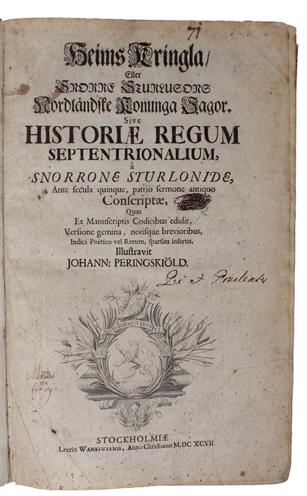 Heims Kringla/ Eller Snorre Sturlusons Nordländiske Konunga Sagor. Sive Historiae Regum Septentrionalium. Ante secula quinque, patrio sermone antiquo Conscriptae, Quas Ex Manuscriptis Codicibus edidit, Versione gemina, notisque brevioribus, Indici Poë...