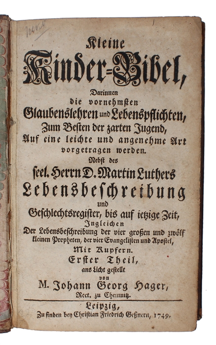 Kleine Kinder-bibel Darinnen die vornehmstens Glaubeslehren und Lebenspflichten, zum bedsten der ganzen jugend. 2 vols. 