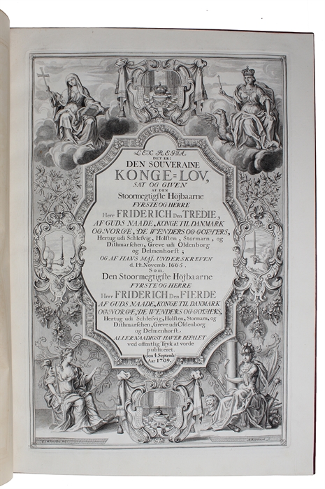 Lex Regia Det er: Den Souveraine Konge=Lov, sat og given af den Stormegtigste Höibaarne Fyrste og Herre Herr Fridrich Den tredie...og Hans Maj. underskreven d. 14. Novemb. 1665. Som...Friderich den Fierde...Allernaadigst haver befalet ved offentlig Tr...